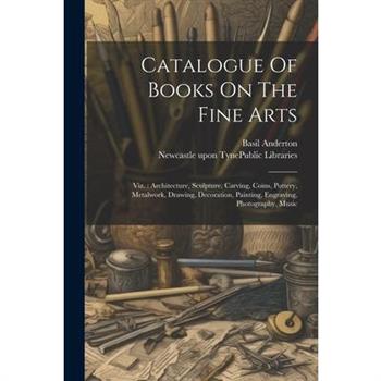 Catalogue Of Books On The Fine Arts