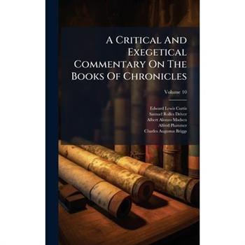 A Critical And Exegetical Commentary On The Books Of Chronicles