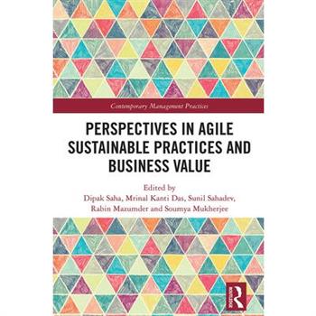 Perspectives in Agile Sustainable Practices and Business Value