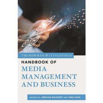 The Rowman & Littlefield Handbook of Media Management and Business