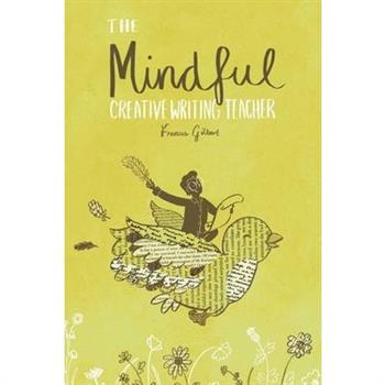 The Mindful Creative Writing Teacher