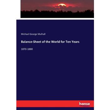 Balance-Sheet of the World for Ten Years