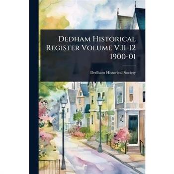 Dedham Historical Register Volume V.11-12 1900-01
