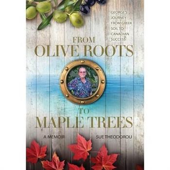 From Olive Roots to Maple Trees