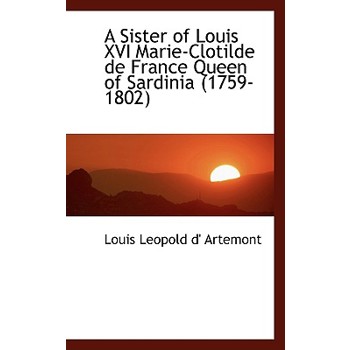 A Sister of Louis XVI Marie-Clotilde de France Queen of Sardinia (1759-1802)