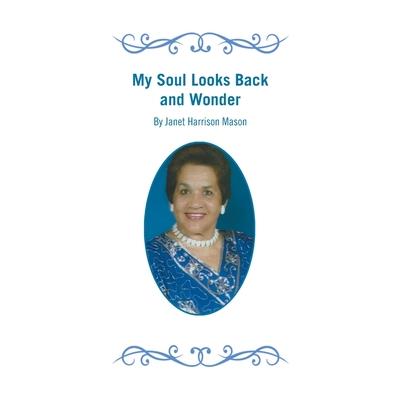 My Soul Looks Back and Wonder