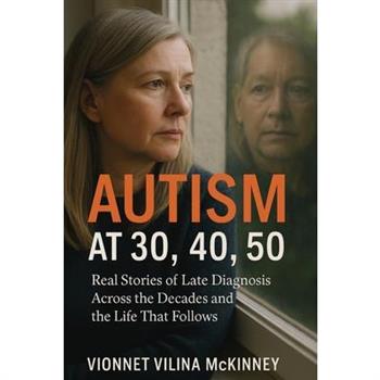 Autism at 30, 40, 50