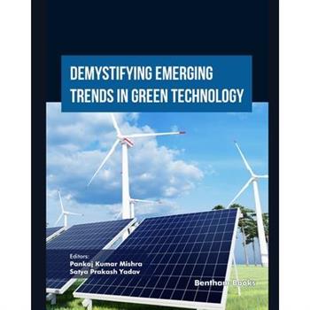 Demystifying Emerging Trends in Green Technology
