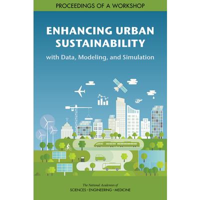 Enhancing Urban Sustainability with Data Modeling and SimulationProceedings of a Worksho