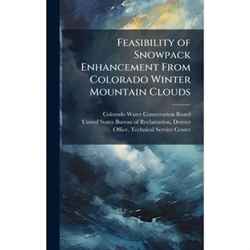 Feasibility of Snowpack Enhancement From Colorado Winter Mountain Clouds