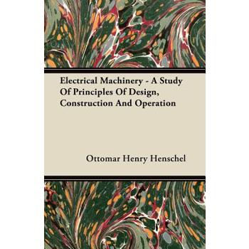 Electrical Machinery - A Study Of Principles Of Design, Construction And Operation