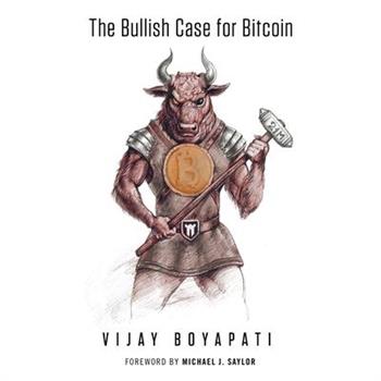 The Bullish Case for Bitcoin