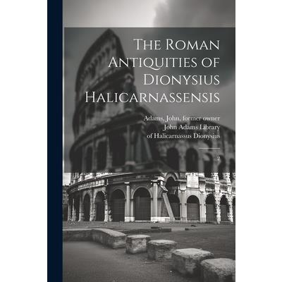 The Roman Antiquities of Dionysius Halicarnassensis