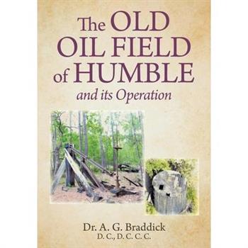 The Old Oil Field of Humble and its Operation