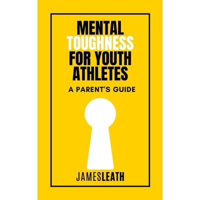 Mental Toughness for Youth Athletes