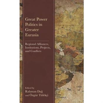 Great Power Politics in Greater Eurasia