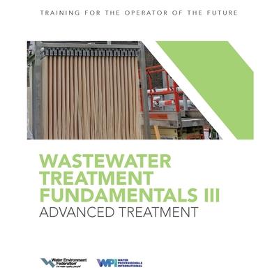 Wastewater Treatment Fundamentals III- Advanced Treatment