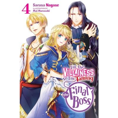 I’m the Villainess, So I’m Taming the Final Boss, Vol. 4 (Light Novel)