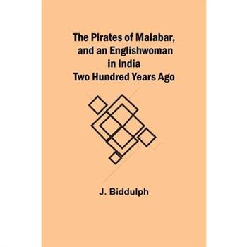 The Pirates of Malabar, and an Englishwoman in India Two Hundred Years Ago