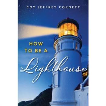 How to be a Lighthouse