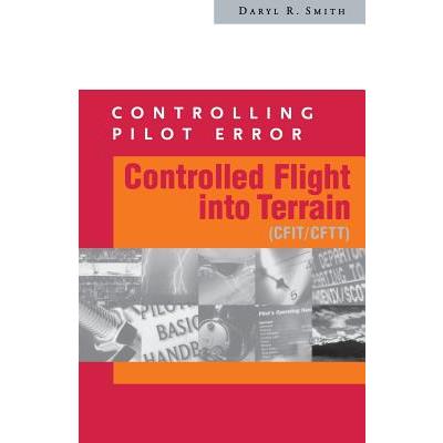 Controlling Pilot Error: Controlled Flight Into Terrain (Cfit/Cftt)