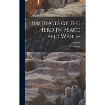 Instincts of the Herd in Peace and war. --