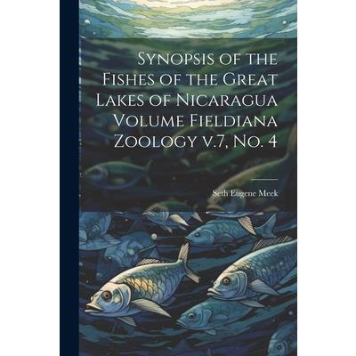 Synopsis of the Fishes of the Great Lakes of Nicaragua Volume Fieldiana Zoology v.7, no. 4