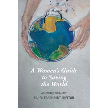 A Women’s Guide to Saving the World
