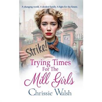 Trying Times for the Mill Girls
