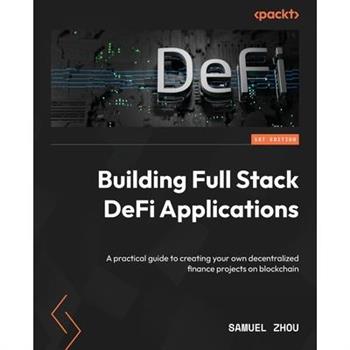 Building Full Stack DeFi Applications
