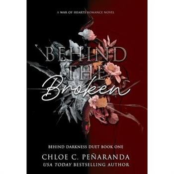Behind The Broken (Behind Darkness Duet Book 1)