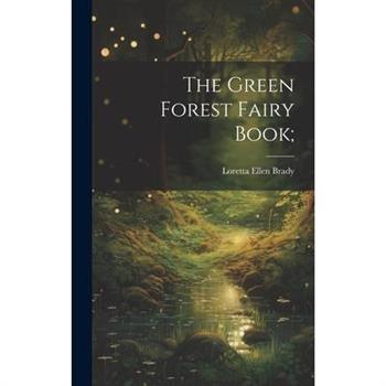 The Green Forest Fairy Book;