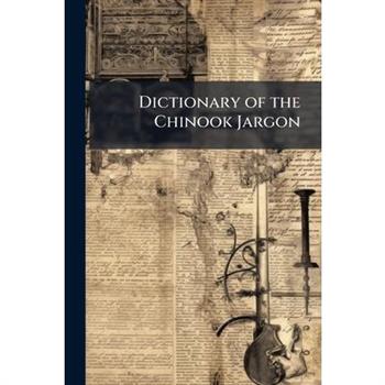 Dictionary of the Chinook Jargon