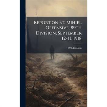 Report on St. Mihiel Offensive, 89th Division, September 12-13, 1918
