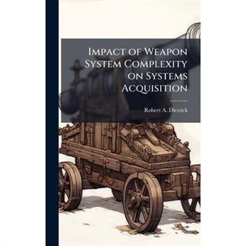 Impact of Weapon System Complexity on Systems Acquisition