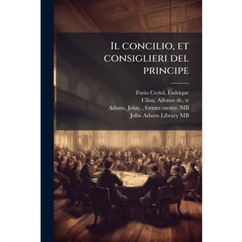 Il Concilio, Et Consiglieri del Principe