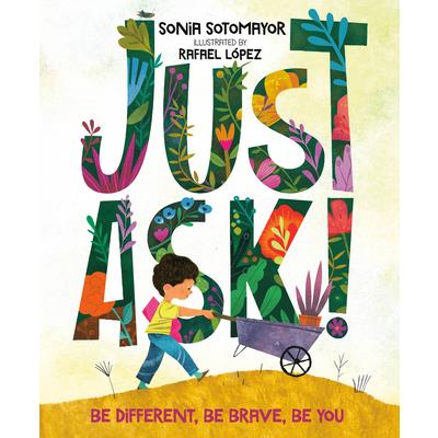 Just ask! : be different, be brave, be you /