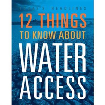 12 Things to Know about Water Access