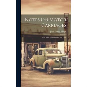 Notes On Motor Carriages