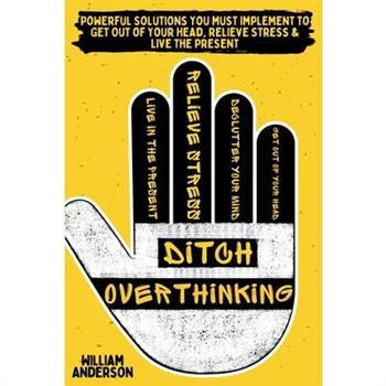 Ditch Overthinking