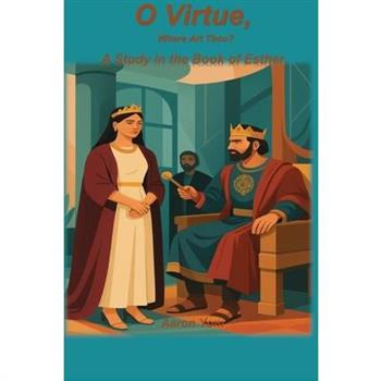O Virtue, Where Are Thou?