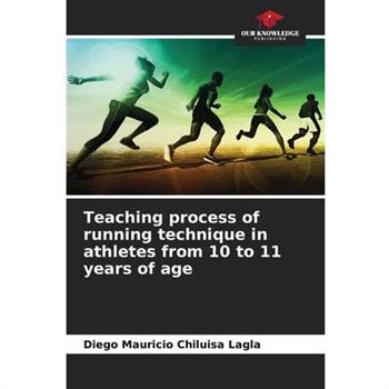 Teaching process of running technique in athletes from 10 to 11 years of age