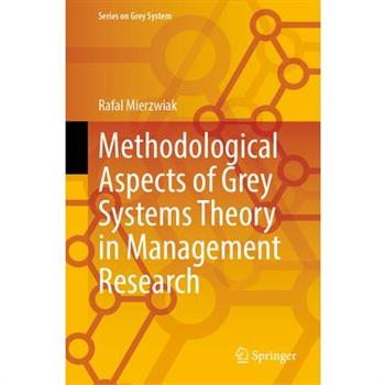Methodological Aspects of Grey Systems Theory in Management Research