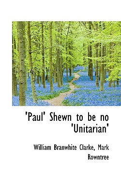 Paul Shewn to Be No ’Unitarian’