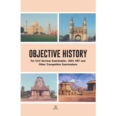 Objective History, For Civil Services Examination, UGC NET and Other Competitive Examinations