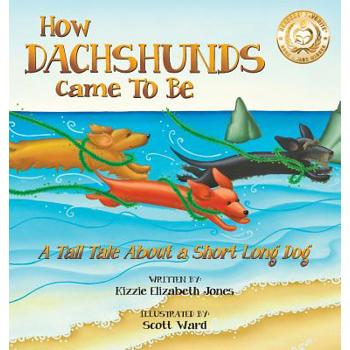 How Dachshunds Came to Be (Hard Cover)