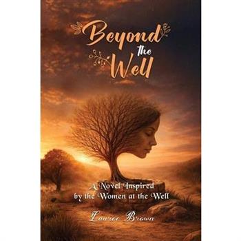 Beyond The Well