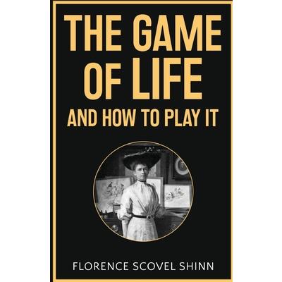 The Game of Life and How to Play It The Game of Life and How to Play It