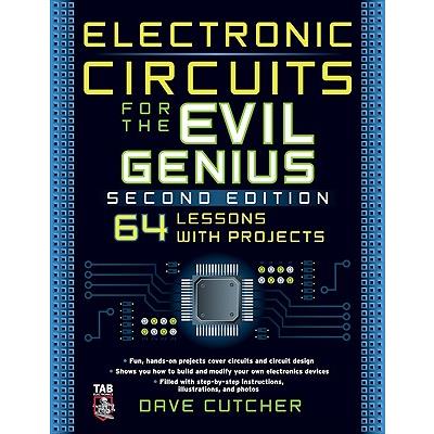 Electronic Circuits for the Evil Genius