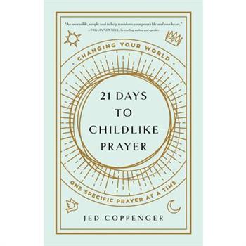 21 Days to Childlike Prayer